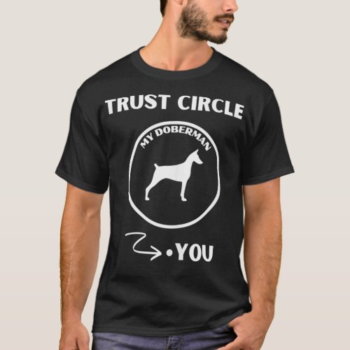 Doberman Pincher Trust Circle Dog Is Mans Best Fri T_Shirt