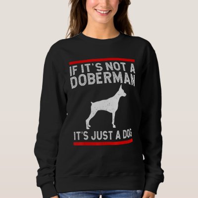 Doberman Pinscher Dog Dobie Sweatshirt