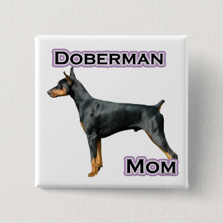 Doberman Pinscher Mom 4 - Button