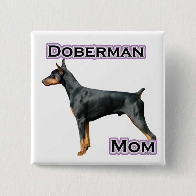 Doberman Pinscher Mom 4 - Button (Front)