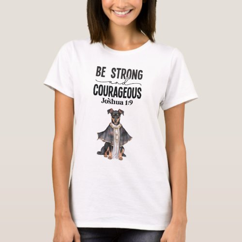 Doberman Pinscher Priest Be Strong and Courageous T_Shirt