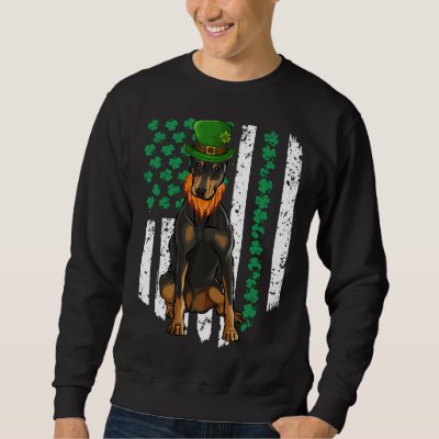 Doberman Pinscher St Patricks Day Irish American F Sweatshirt