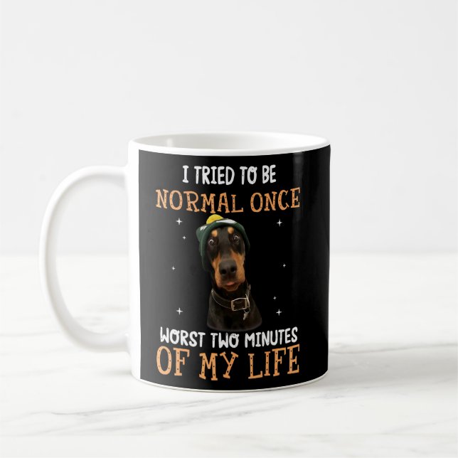 Doberman Pinscher Tried To Be Normal  Coffee Mug (Left)