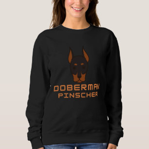 Doberman Represent Doberman Sweatshirt