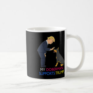 Doberman Supports Trump Gift Doberman Pinscher  Coffee Mug
