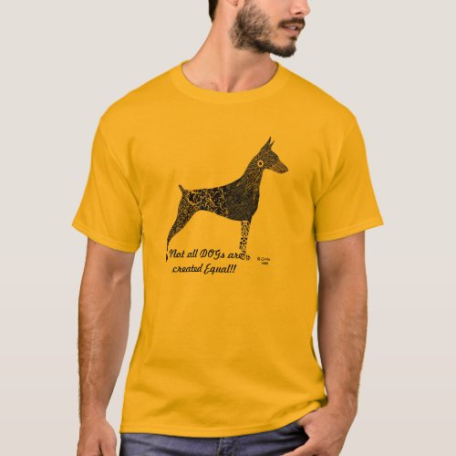 Doberman T Shirt Not all Dogs are created equal T_Shirt