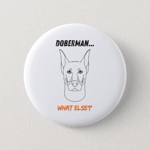 Doberman What Else  Button