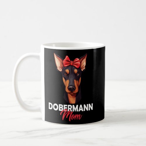 Dobermann Mom Dobermann Keeper Dog Lover Mother s  Coffee Mug