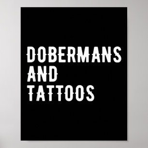 Dobermans And Tattoos Doberman Owner Dog Inked Lov Poster