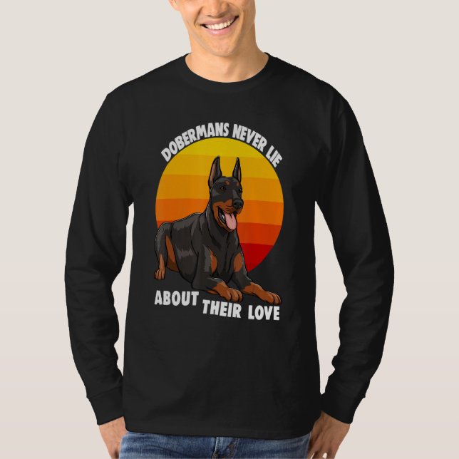 Dobermans Never Lie About Their Love Doberman Brea T-Shirt (Front)