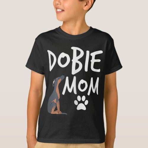 Dobie Mom Doberman Pinscher Dog Puppy Pet Lover Gi T_Shirt