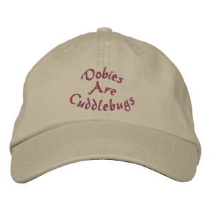 Dobies Are Cuddlebugs Cute Embroidered Baseball Hat