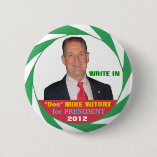 "Doc" Mike Witort for President 2012 Pinback Button