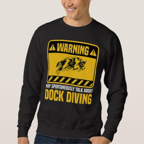 Dock Diving Dog Jumping Pool Board Training Lake 1 Sweatshirt