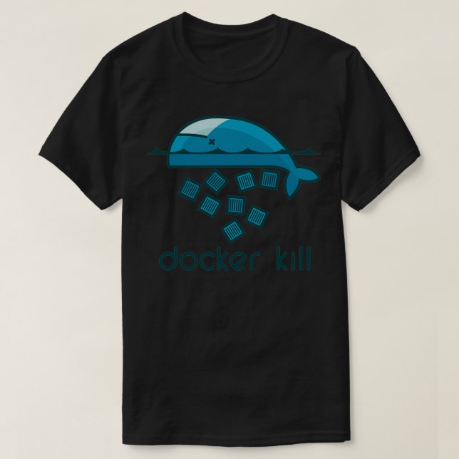 Docker kill T-Shirt (Design Front)