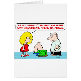 doctor brushed teeth hemorrhoid shrinking cream cards