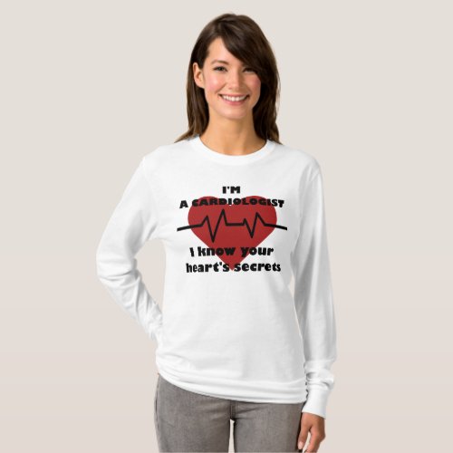 Doctor Cardiologist and your secrets T_Shirt