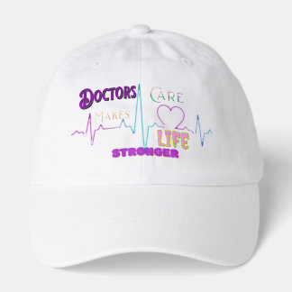 Doctor Care Makes Life Stronger – Medical Hat