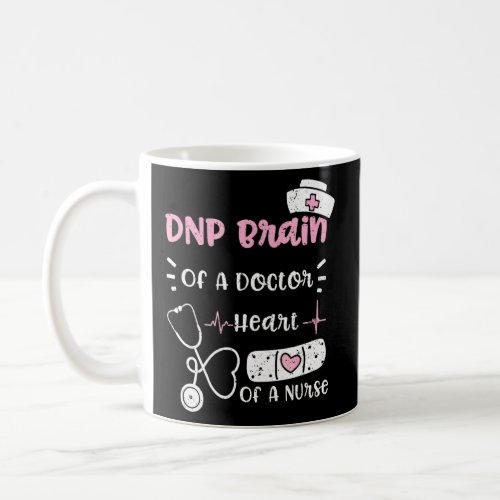 Doctor Dnp Brain Of A Doctor Heart Of A Nurse  Nur Coffee Mug