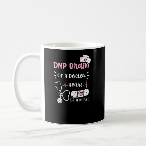 Doctor Dnp Brain Of A Doctor Heart Of A Nurse  Nur Coffee Mug