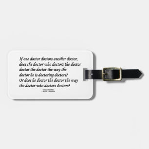 Doctor Doctoring Another Doctor (Tongue Twister) Luggage Tag