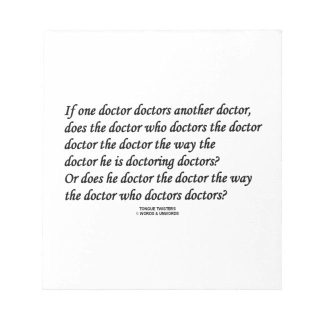 Doctor Doctoring Another Doctor (Tongue Twister) Notepad (Front)