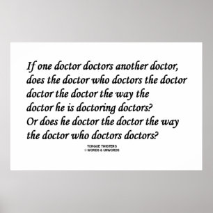 Doctor Doctoring Another Doctor (Tongue Twister) Poster