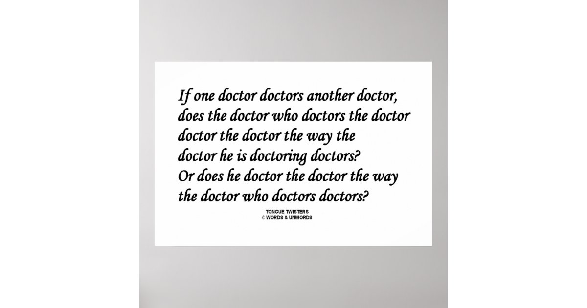 Doctor Doctoring Another Doctor (Tongue Twister) Poster Zazzle
