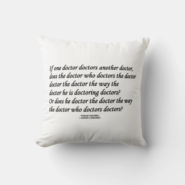 Doctor Doctoring Another Doctor (Tongue Twister) Throw Pillow (Front)