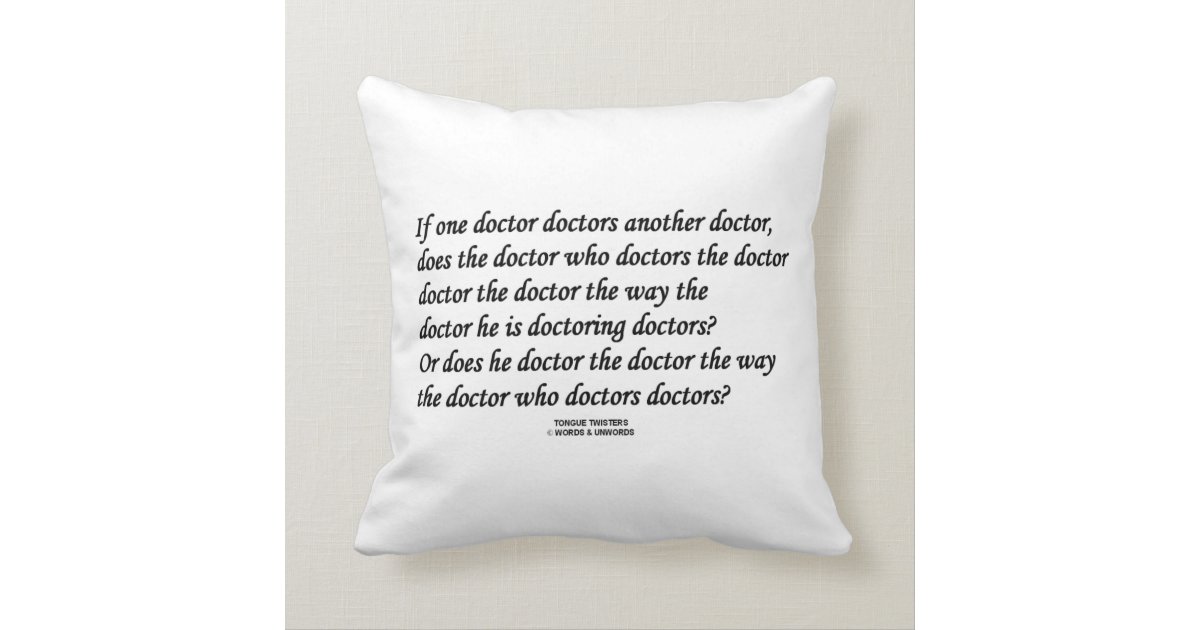 Doctor Doctoring Another Doctor (Tongue Twister) Throw Pillow