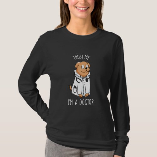 Doctor Dog Quote Funny I Am Dogtor Dogs Lovers T_Shirt