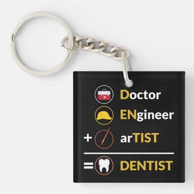 Doctor + Engineer + Artist = Dentist Dentistry Keychain (Front)