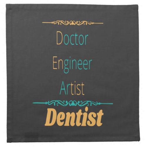 Doctor Engineer Artist Equals Dentist Cloth Napkin