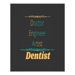 Doctor Engineer Artist Equals Dentist Photo Print
