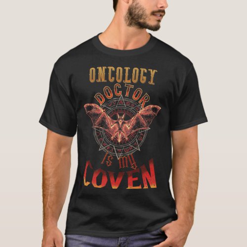 Doctor Gifts Oncology Doctor Is My Coven T_Shirt