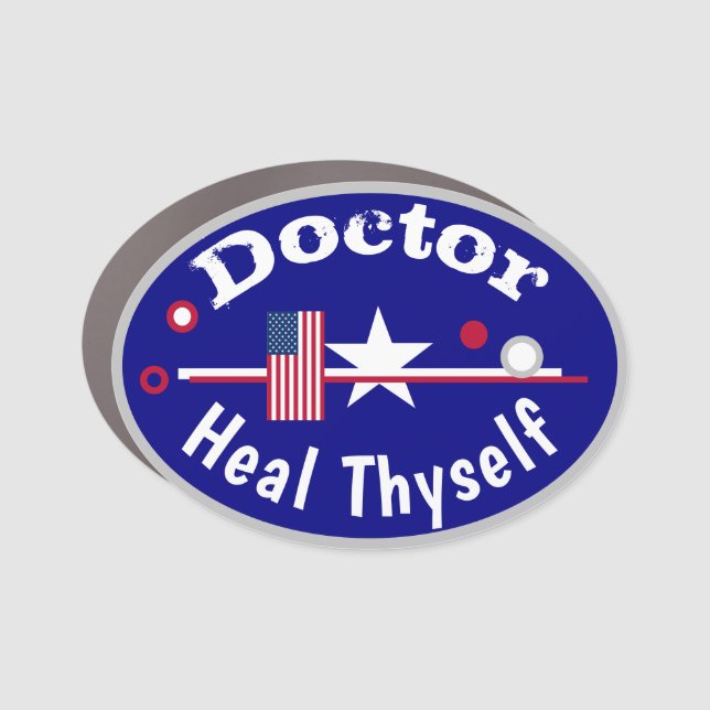 Doctor Heal Thyself Car Magnet (Front)