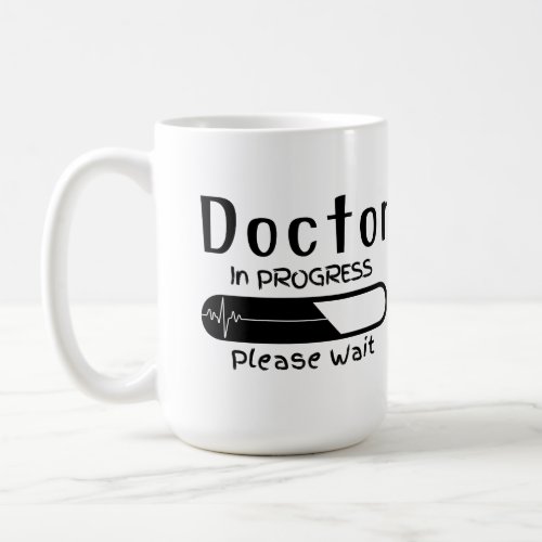 Doctor in Progress Please wait Coffee Mug