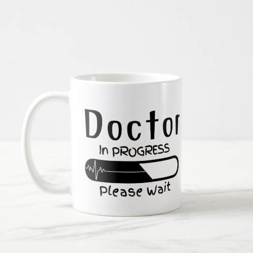 Doctor in Progress Please wait Coffee Mug