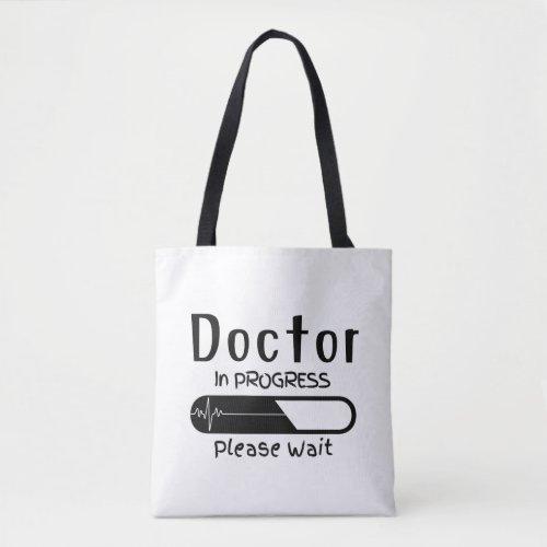 Doctor in Progress Please wait Tote Bag