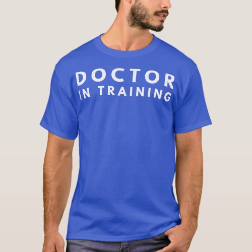 Doctor In Training 1 T_Shirt