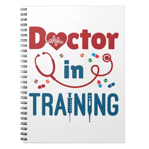 Doctor In Training Future Doctor Notebook