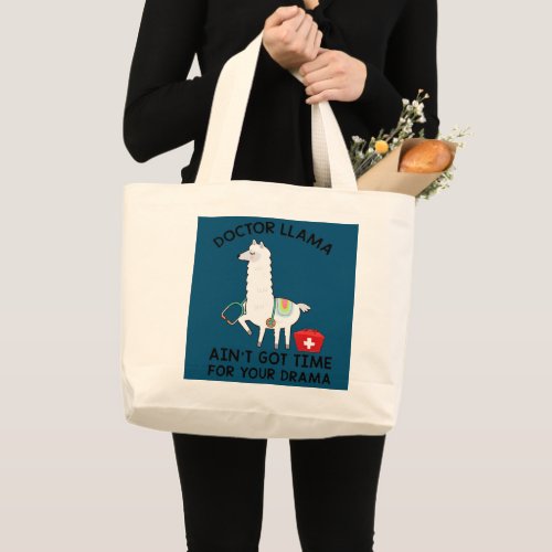 Doctor Llama Aint Got Time For Your Drama Nurse  Large Tote Bag