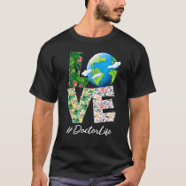Doctor Love World Earth Day 52nd Anniversary 2022 T-Shirt
