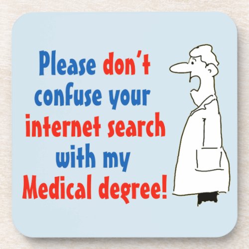 Doctor Medical Degree Not Internet Search Beverage Coaster