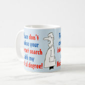 Doctor Medical Degree Not Internet Search Coffee Mug (Front Left)