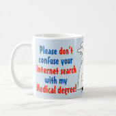 Doctor Medical Degree Not Internet Search Coffee Mug (Left)