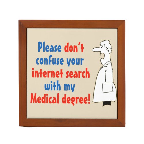 Doctor Medical Degree Not Internet Search Desk Organizer