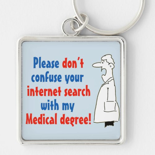 Doctor Medical Degree Not Internet Search Keychain