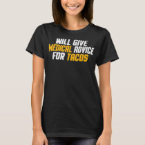 Doctor, Nurse Funny Will Give Medical Advice T-Shirt