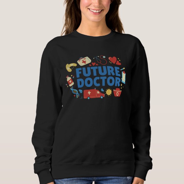 Doctor Nurse Medical Student Sweatshirt (Front)